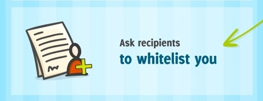110923-06. 5. Ask recipients to 'whitelist' you